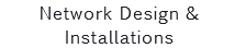 Network Design & Installations